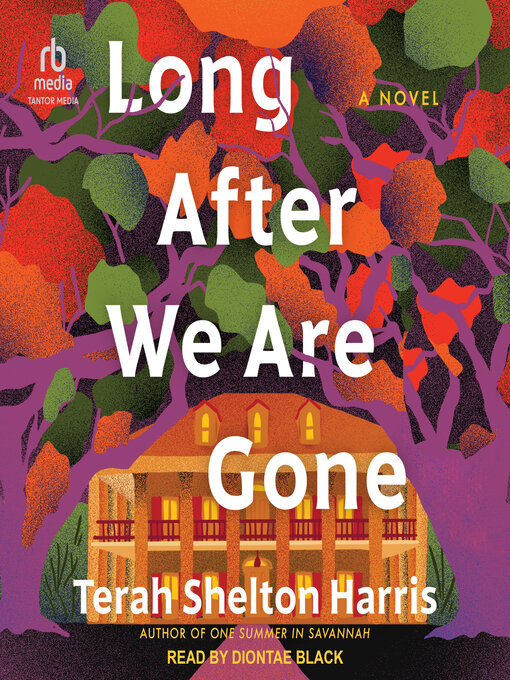 Title details for Long After We Are Gone by Terah Shelton Harris - Available